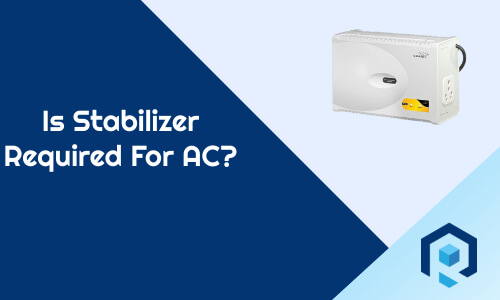 Is Stabilizer Required For AC
