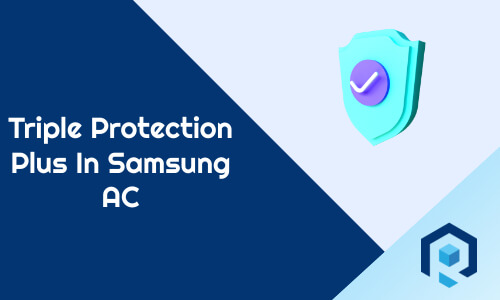 Triple Protection Plus In Samsung AC