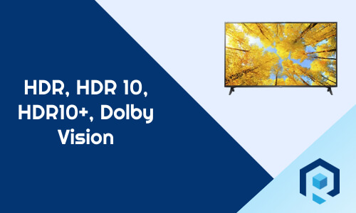 HDR,  HDR 10, HDR10+, Dolby Vision, And HLG: Know The Differences