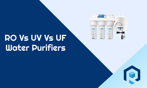RO vs UV vs UF water purifiers