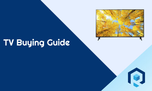TV Buying Guide [ How To Choose The Best TV ]
