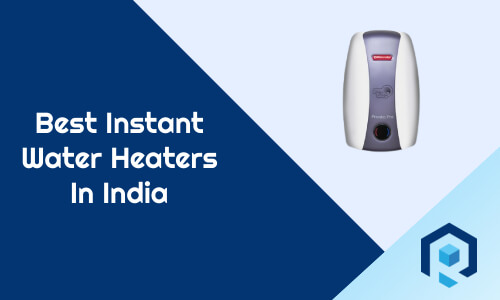 Best Instant Water Heater In India