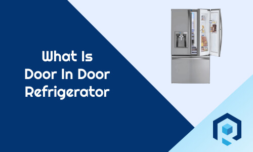 What Is Door In Door Refrigerator?