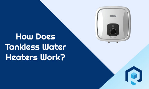 how does tankless water heaters work