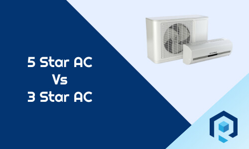 3 Star AC Vs 5 Star AC: Which One To Choose?